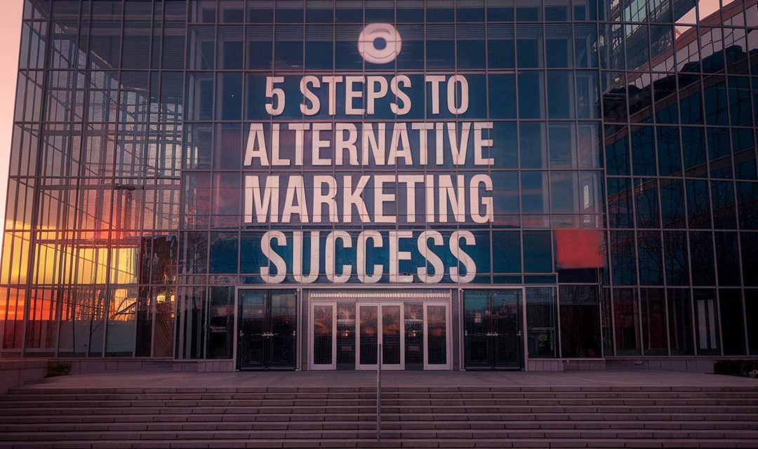 Comment réussir son marketing alternatif en 5 étapes clés